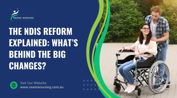 The NDIS Reform Explained: What’s Behind the Big Changes?